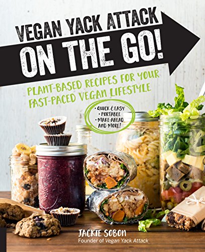 cover image Vegan Yack Attack on-the-Go! Plant-Based Recipes for Your Fast-Paced Vegan Lifestyle