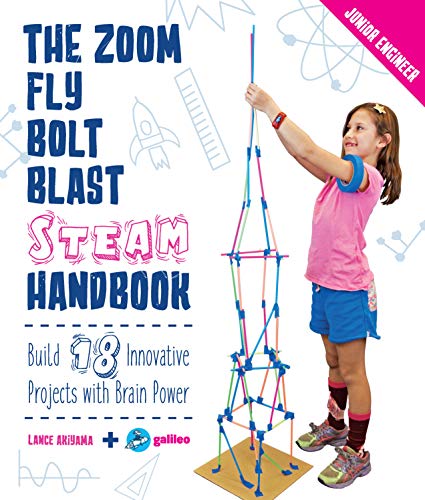 cover image The Zoom, Fly, Bolt, Blast STEAM Handbook: Build 18 Innovative Projects with Brain Power