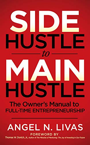 cover image Side Hustle to Main Hustle: The Owner’s Manual to Full-Time Entrepreneurship