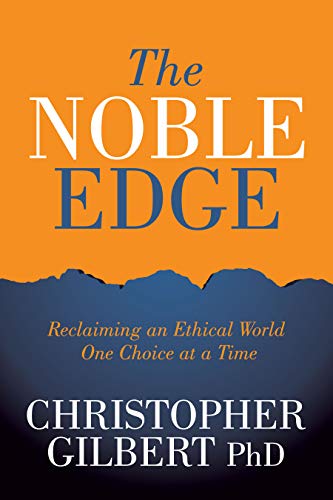 cover image The Noble Edge: Reclaiming an Ethical World One Choice at a Time