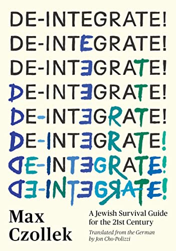 cover image De-Integrate!: A Jewish Survival Guide for the 21st Century