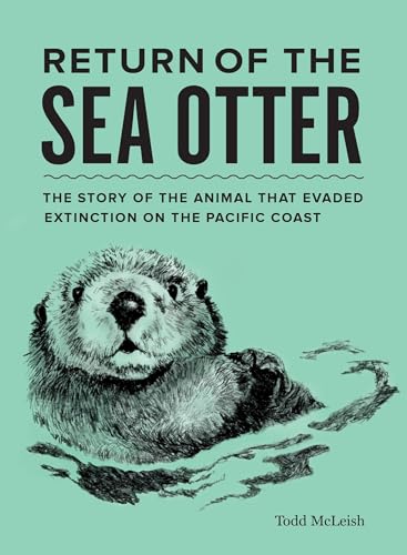 cover image Return of the Sea Otter: The Story of the Animal That Evaded Extinction on the Pacific Coast