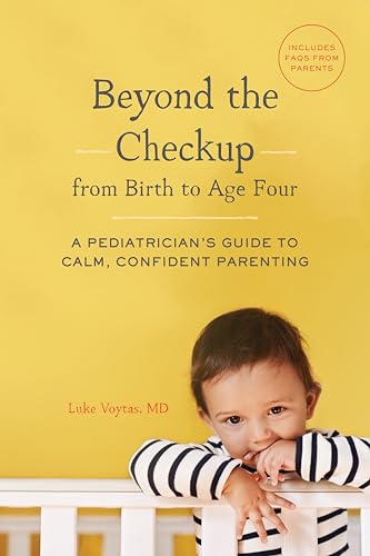cover image Beyond the Checkup from Birth to Age Four: A Pediatrician’s Guide to Calm, Confident Parenting 