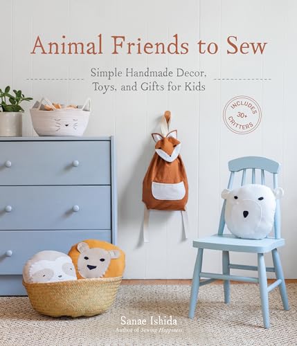 cover image Animal Friends to Sew: Simple Handmade Décor, Toys, and Gifts for Kids