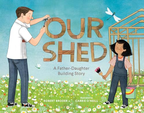 cover image Our Shed: A Father-Daughter Building Story