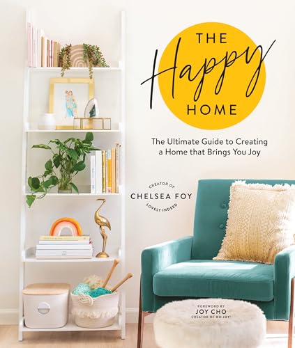 cover image The Happy Home: The Ultimate Guide to Creating a Home That Brings You Joy