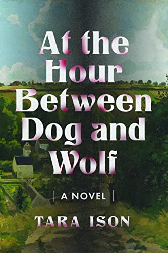cover image At the Hour Between Dog and Wolf