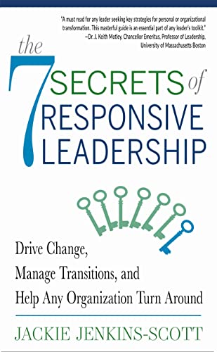 cover image The 7 Secrets of Responsive Leadership: Drive Change, Manage Transitions, and Help Any Organization Turn Around