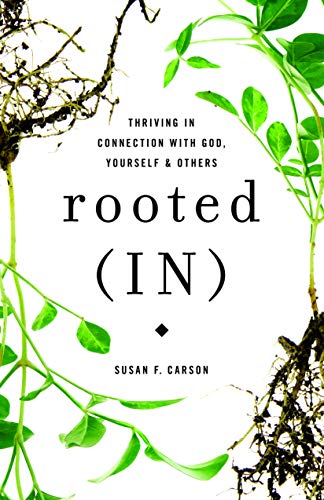 cover image Rooted (In): Thriving in Connection with God, Yourself, and Others