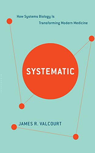 cover image Systematic: How Systems Biology Is Transforming Modern Medicine