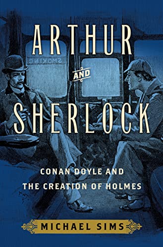cover image Arthur and Sherlock: Conan Doyle and the Creation of Holmes 