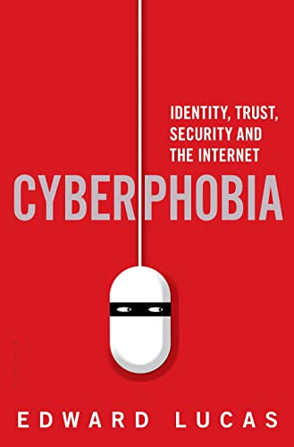 cover image Cyberphobia: Identity, Trust, Security, and the Internet