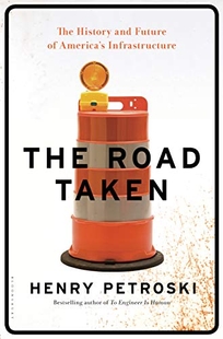 The Road Taken: The History and Future of America’s Infrastructure