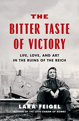 cover image The Bitter Taste of Victory: In the Ruins of the Reich