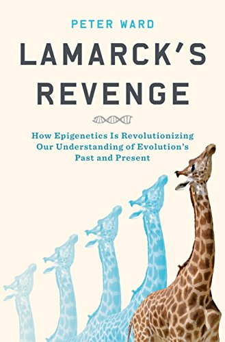 cover image Lamarck’s Revenge: How Epigenetics Is Revolutionizing Our Understanding of Evolution’s Past and Present