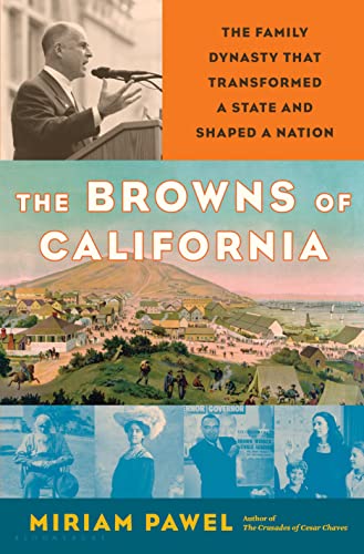 cover image The Browns of California: The Family Dynasty That Transformed a State and Shaped a Nation