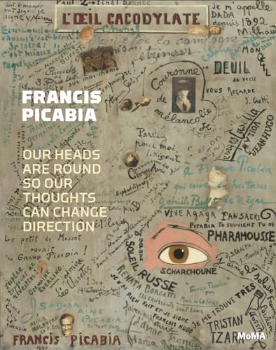 cover image Francis Picabia: Our Heads Are Round So Our Thoughts Can Change Direction