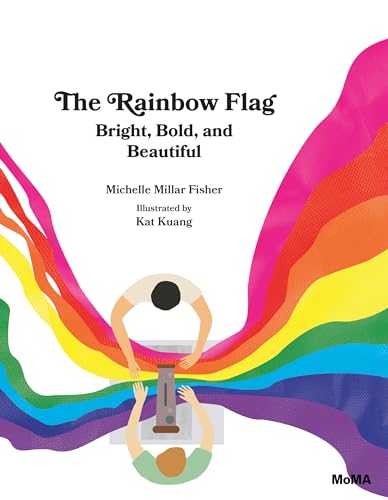 cover image The Rainbow Flag: Bright, Bold, and Beautiful
