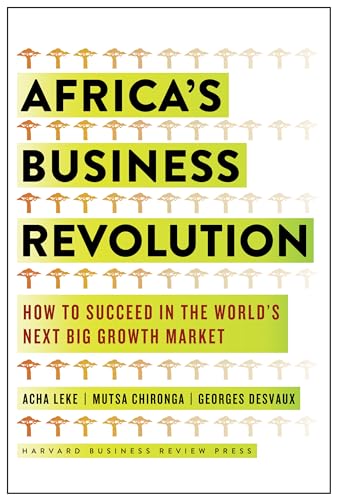cover image Africa’s Business Revolution: How to Succeed in the World’s Next Big Growth Market