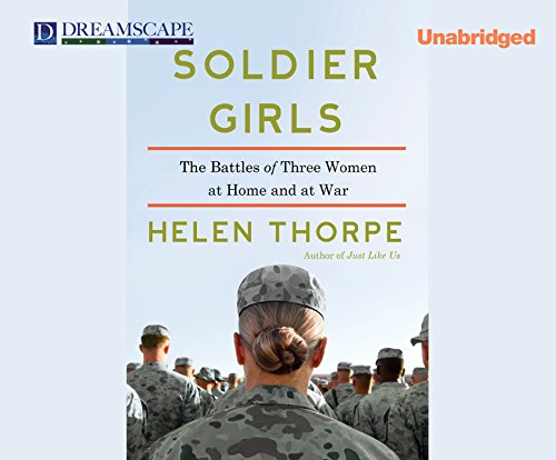 cover image Soldier Girls: The Battles of Three Women at Home and at War