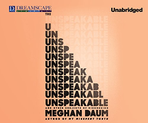 cover image The Unspeakable: And Other Subjects of Discussion