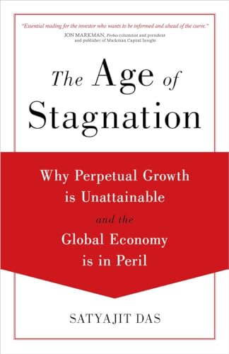 cover image The Age of Stagnation: Why Perpetual Growth Is Unattainable and the Global Economy Is in Peril