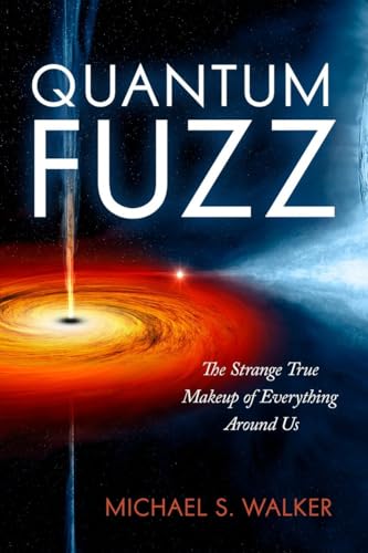cover image Quantum Fuzz: The Strange True Makeup of Everything Around Us