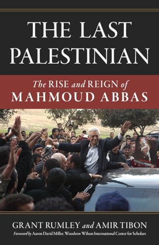 cover image The Last Palestinian: The Rise and Reign of Mahmoud Abbas