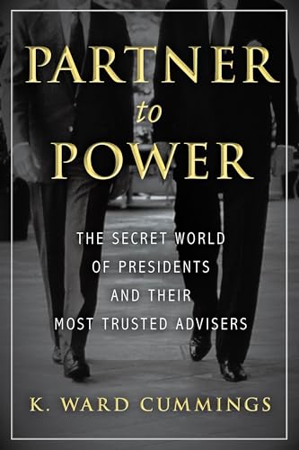 cover image Partner to Power: The Secret World of Presidents and Their Most Trusted Advisers