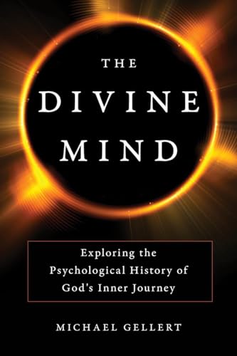 cover image The Divine Mind: Exploring the Psychological History of God’s Inner Journey
