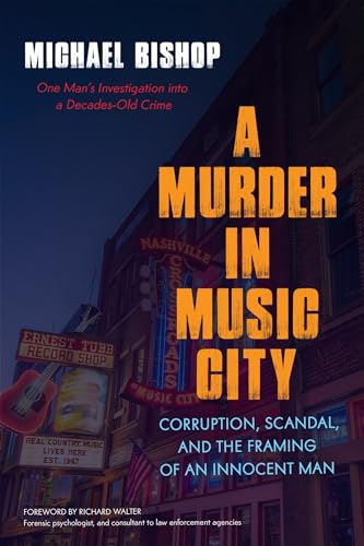 cover image A Murder in Music City: Corruption, Scandal and the Framing of an Innocent Man