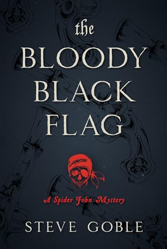 cover image The Bloody Black Flag: A Spider John Mystery