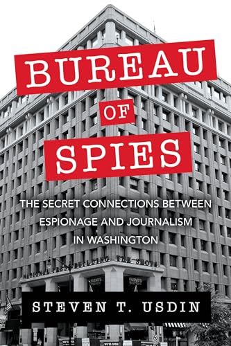 cover image Bureau of Spies: The Secret Connections Between Espionage and Journalism in Washington