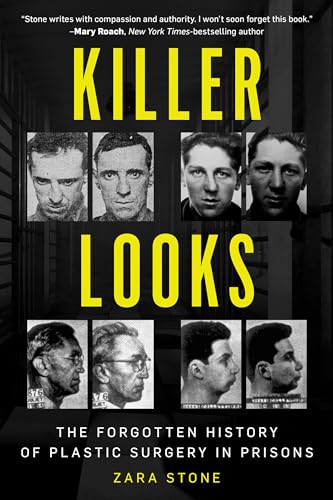 cover image Killer Looks: The Forgotten History of Plastic Surgery in Prisons