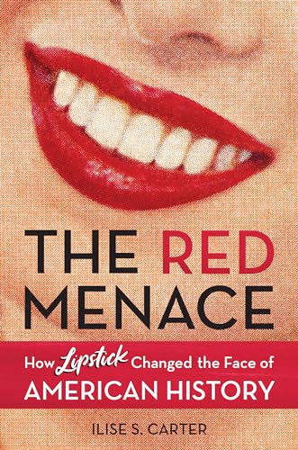 cover image The Red Menace: How Lipstick Changed the Face of American History