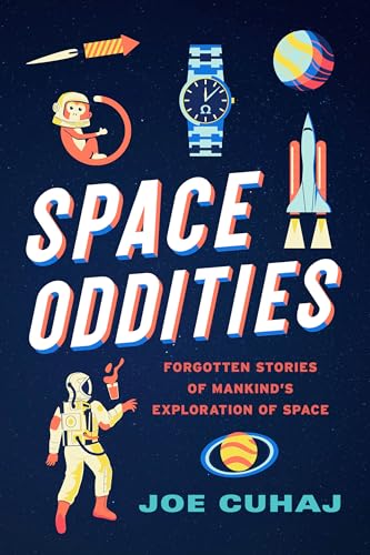 cover image Space Oddities: Forgotten Stories of Mankind’s Exploration of Space
