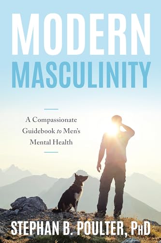 cover image A New Masculinity: A Compassionate Guidebook to Men’s Mental Health