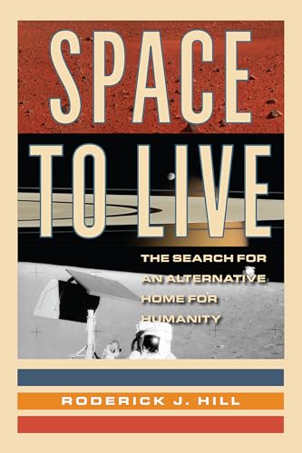 cover image Space to Live: The Search for an Alternative Home for Humanity