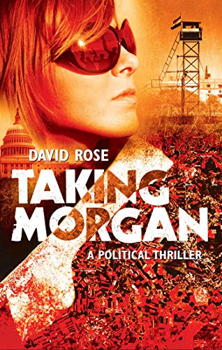 cover image Taking Morgan: A Political Thriller