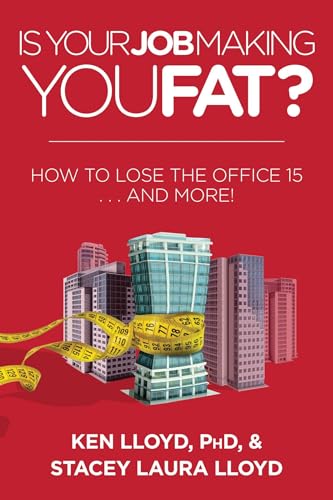 cover image Is Your Job Making You Fat? How to Lose the Office 15... and More!