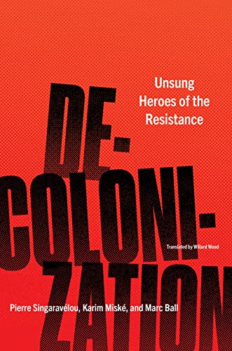 cover image Decolonization: Unsung Heroes of the Resistance