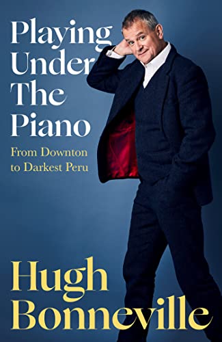 cover image Playing Under the Piano: From Downton to Darkest Peru