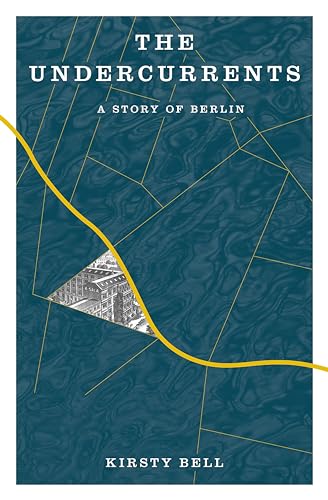 cover image The Undercurrents: A Story of Berlin