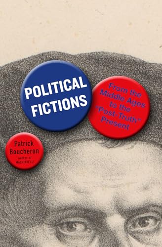 cover image Political Fictions: From the Middle Ages to the “Post-Truth” Present