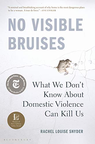 cover image No Visible Bruises: What We Don’t Know About Domestic Violence Can Kill Us