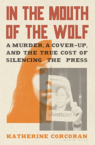 cover image In the Mouth of the Wolf: A Murder, A Coverup, and the True Cost of Silencing the Press