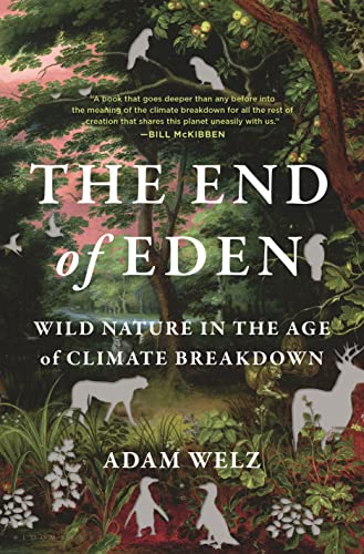 cover image The End of Eden: Wild Nature in the Age of Climate Breakdown