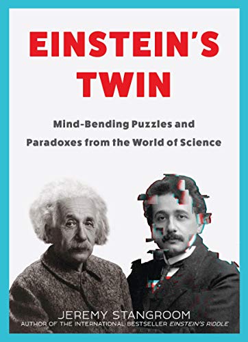 cover image Einstein’s Twin: Mind-Bending Puzzles and Paradoxes from the World of Science