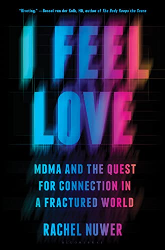 cover image I Feel Love: MDMA and the Quest for Connection in a Fractured World