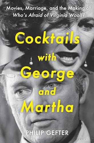 cover image Cocktails with George and Martha: Movies, Marriage, and the Making of ‘Who’s Afraid of Virginia Woolf?’ 
